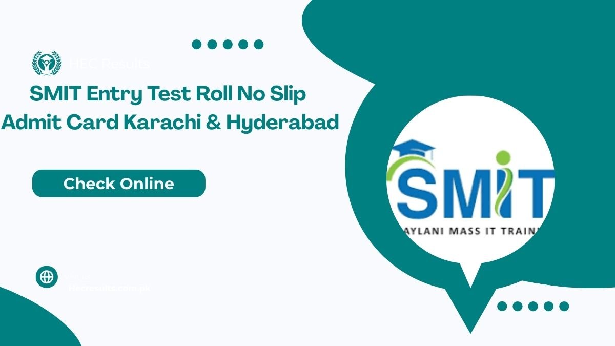 SMIT Entry Test Roll No Slip 2025 Admit Card Karachi & Hyderabad